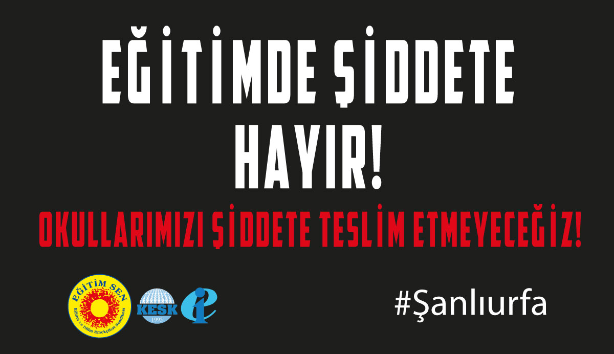 Eğitim Sen’den Siverek’teki Okul Saldırısına Sert Tepki: Güvenlik Zafiyeti Kabul Edilemez