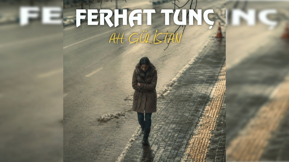 Ferhat Tunç’tan Gülistan Doku anısına yeni eser: Ah Gülistan