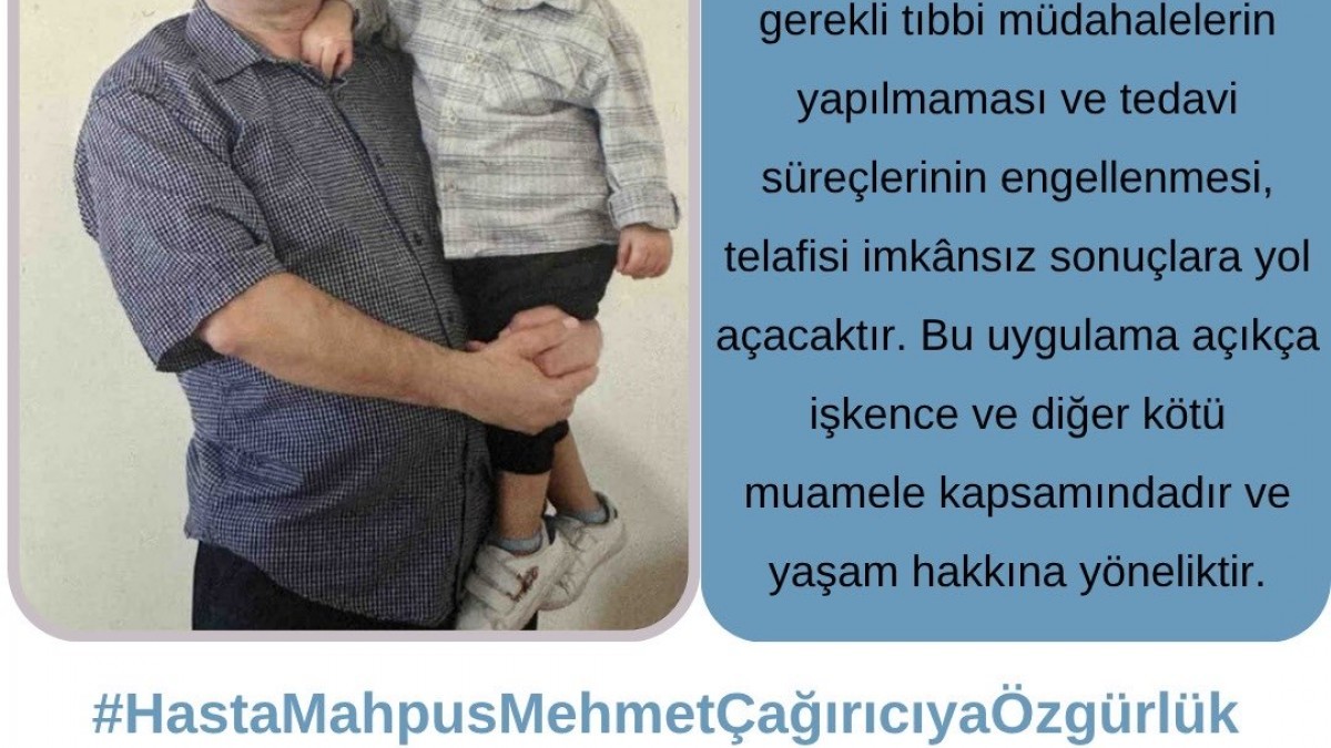 Hasta mahpus Mehmet Çağırıcı için tedavi ve tahliye çağrısı