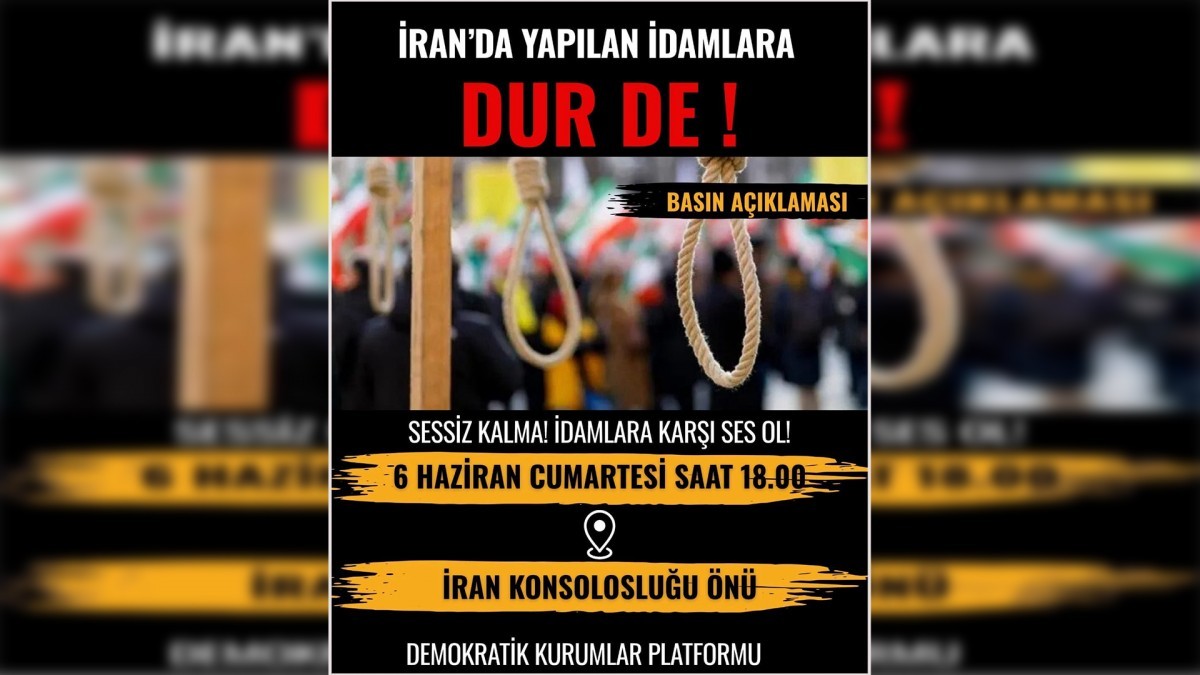 İran’daki İdamlara Karşı İstanbul’da Protesto Çağrısı: İnsanlık Suçuna Dur De