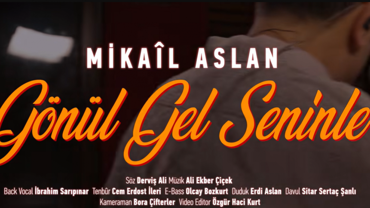 Mikail Aslan’ın yeni klibi ‘Gönül Gel Seninle’ dinleyiciyle buluştu